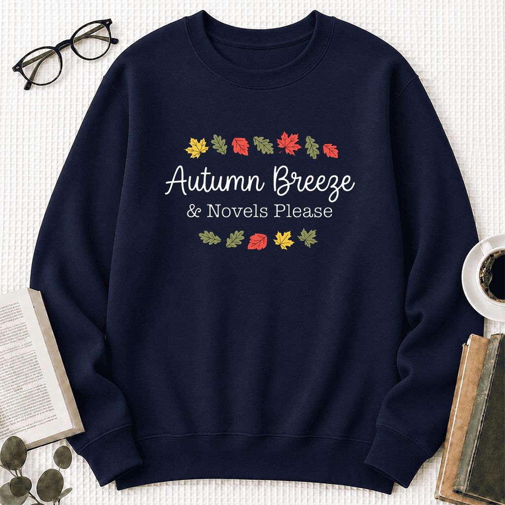 Autumn Breeze & Novels Please Printed Sweatshirt | Cozy Book Lover Gift Navy