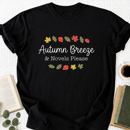 Autumn Breeze & Novels Please Printed T-Shirt | Cozy Book Lover Gift Black