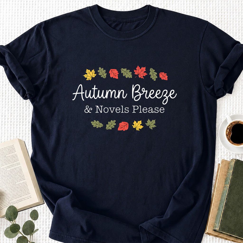 Autumn Breeze & Novels Please Printed T-Shirt | Cozy Book Lover Gift Navy