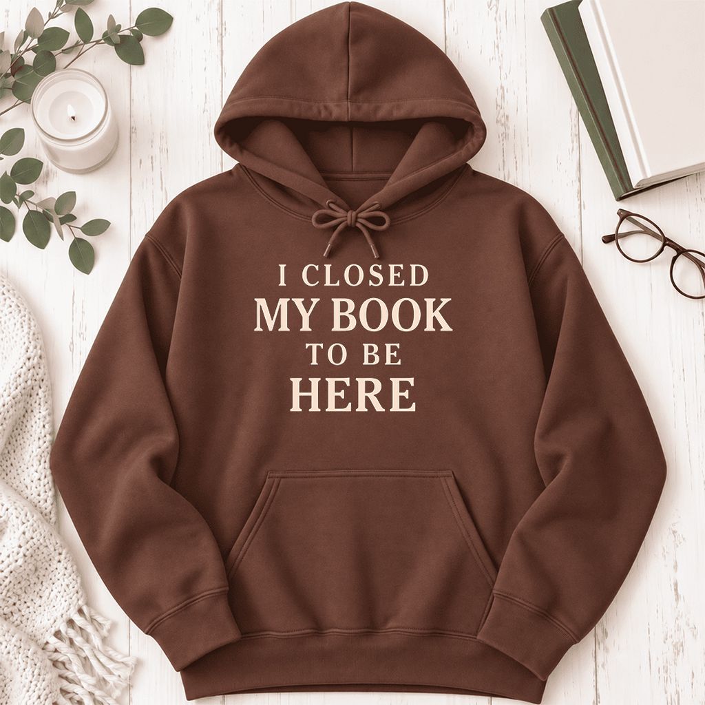 I Closed My Book To Be Here Softstyle Hoodie | Funny Book Lover Gift Cocoa