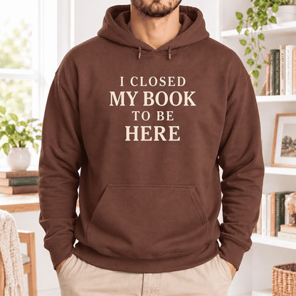 I Closed My Book To Be Here Softstyle Hoodie | Funny Book Lover Gift Cocoa