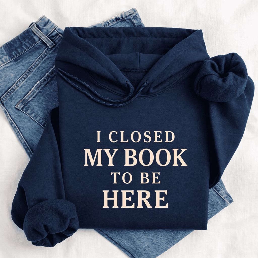 I Closed My Book To Be Here Softstyle Hoodie | Funny Book Lover Gift Navy