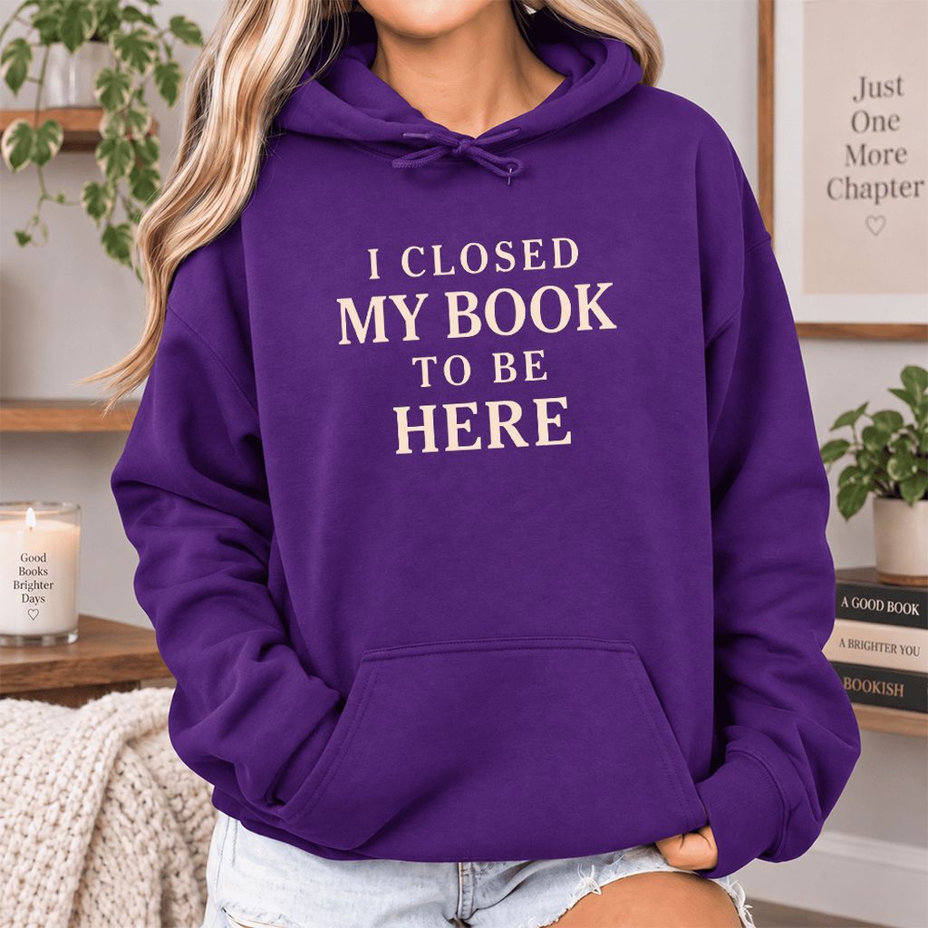 I Closed My Book To Be Here Softstyle Hoodie | Funny Book Lover Gift Purple