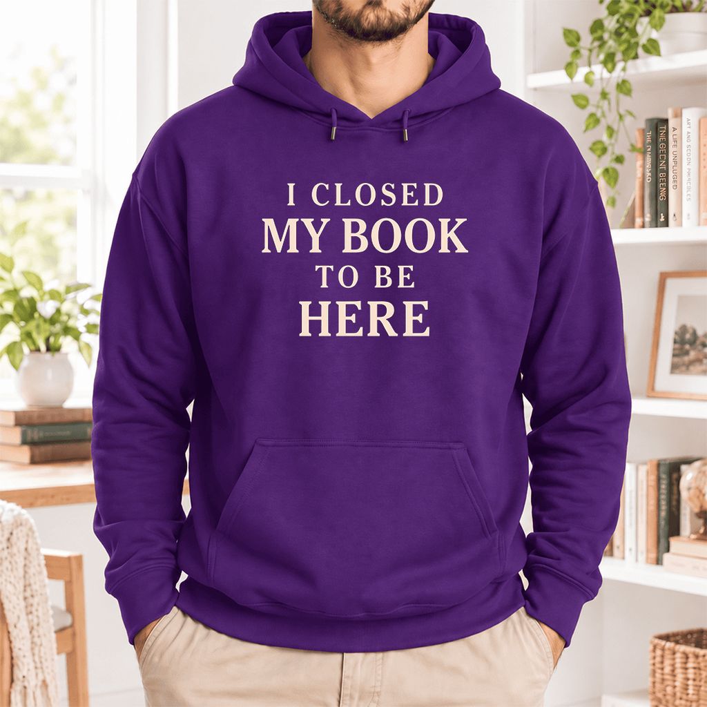 I Closed My Book To Be Here Softstyle Hoodie | Funny Book Lover Gift Purple