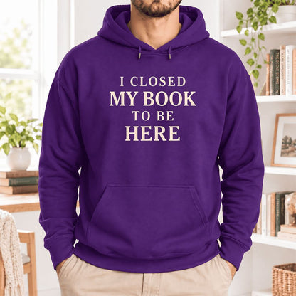 I Closed My Book To Be Here Softstyle Hoodie | Funny Book Lover Gift Purple