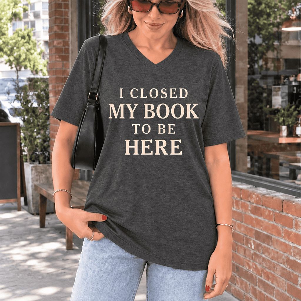 I Closed My Book To Be Here Ultra-Soft V-Neck | Funny Book Lover Gift Dark Grey Heather