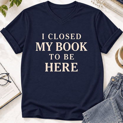 I Closed My Book To Be Here Ultra-Soft V-Neck | Funny Book Lover Gift Navy