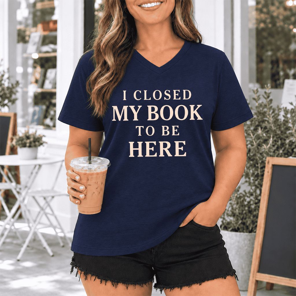 I Closed My Book To Be Here Ultra-Soft V-Neck | Funny Book Lover Gift Navy