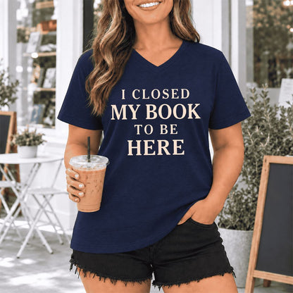 I Closed My Book To Be Here Ultra-Soft V-Neck | Funny Book Lover Gift Navy