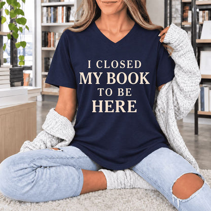 I Closed My Book To Be Here Ultra-Soft V-Neck | Funny Book Lover Gift Navy