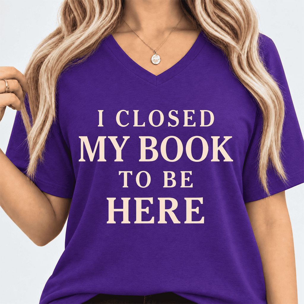 I Closed My Book To Be Here Ultra-Soft V-Neck | Funny Book Lover Gift Team Purple