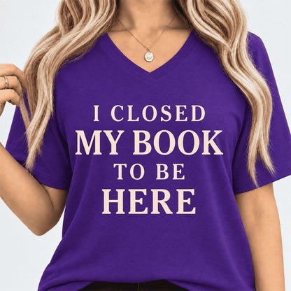 I Closed My Book To Be Here Ultra-Soft V-Neck | Funny Book Lover Gift Team Purple