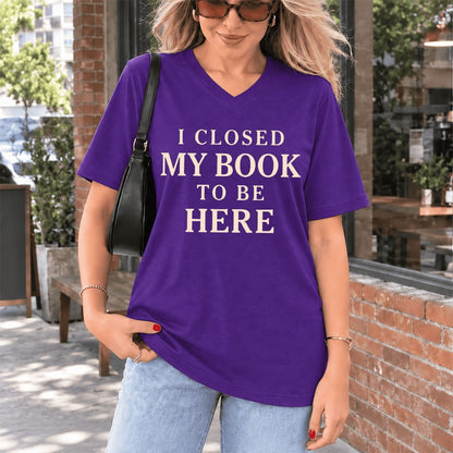 I Closed My Book To Be Here Ultra-Soft V-Neck | Funny Book Lover Gift Team Purple