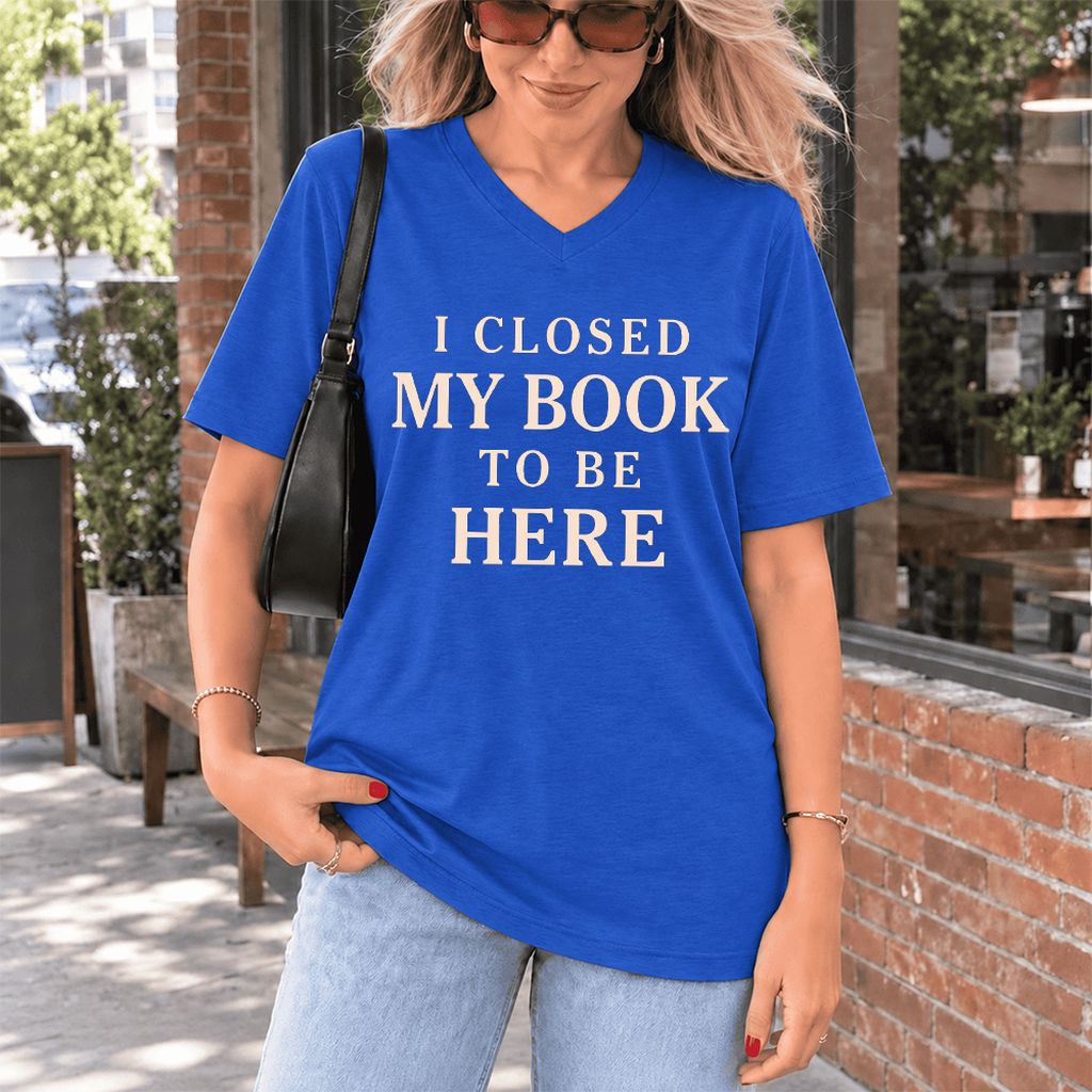 I Closed My Book To Be Here Ultra-Soft V-Neck | Funny Book Lover Gift True Royal