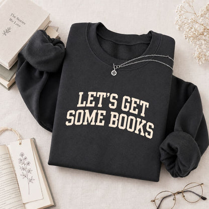 Let's Get Some Books Printed Sweatshirt | Book Lover Gift Dark Heather