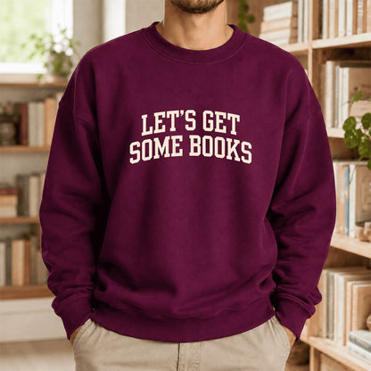Let's Get Some Books Printed Sweatshirt | Book Lover Gift Maroon
