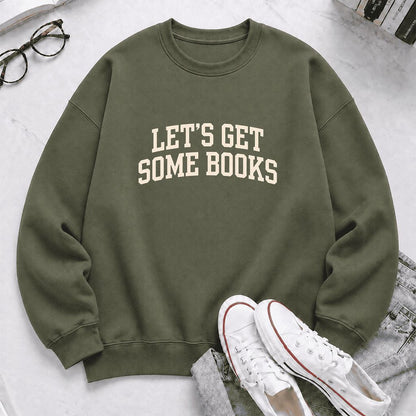 Let's Get Some Books Printed Sweatshirt | Book Lover Gift Military Green
