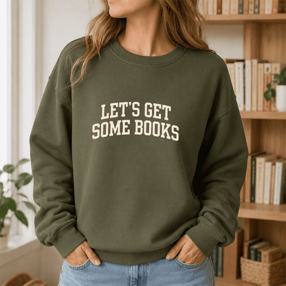 Let's Get Some Books Printed Sweatshirt | Book Lover Gift Military Green