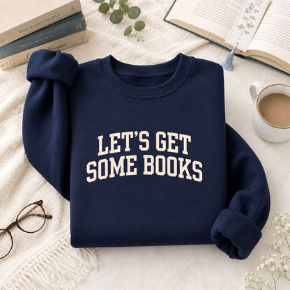 Let's Get Some Books Printed Sweatshirt | Book Lover Gift Navy