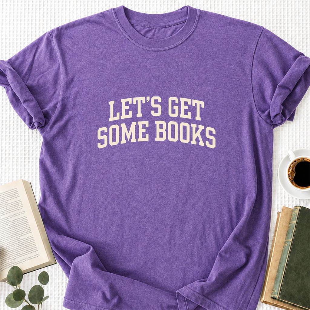 Let's Get Some Books Printed T-Shirt | Book Lover Gift Heather Purple