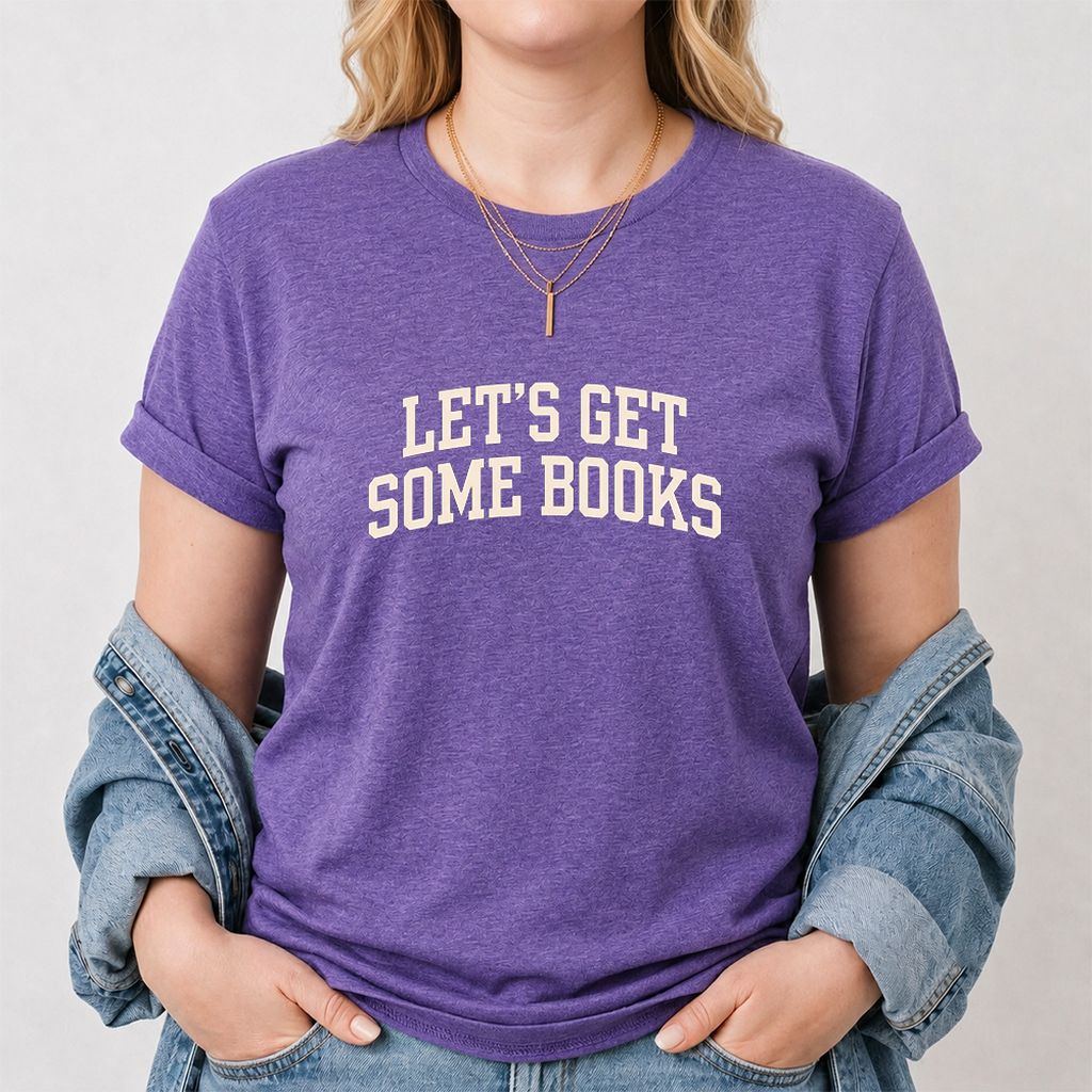 Let's Get Some Books Printed T-Shirt | Book Lover Gift Heather Purple