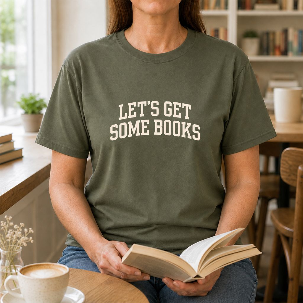 Let's Get Some Books Printed T-Shirt | Book Lover Gift Military Green