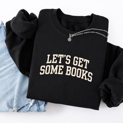 Let's Get Some Books Softstyle Sweatshirt | Book Lover Gift Black