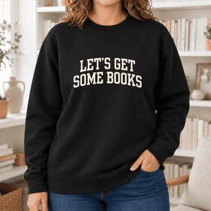 Let's Get Some Books Softstyle Sweatshirt | Book Lover Gift Black
