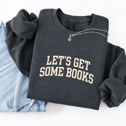 Let's Get Some Books Softstyle Sweatshirt | Book Lover Gift Dark Heather
