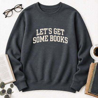 Let's Get Some Books Softstyle Sweatshirt | Book Lover Gift Dark Heather