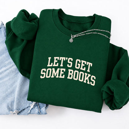 Let's Get Some Books Softstyle Sweatshirt | Book Lover Gift Forest Green