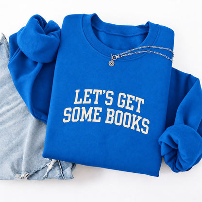Let's Get Some Books Softstyle Sweatshirt | Book Lover Gift Royal
