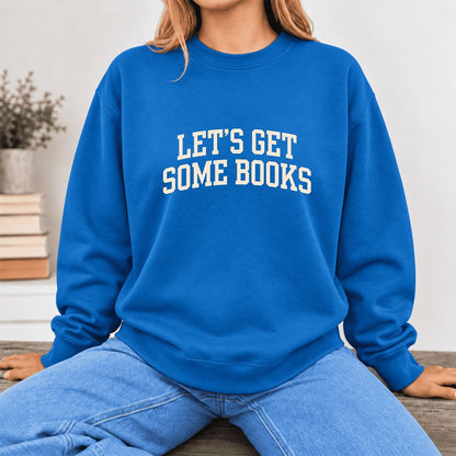 Let's Get Some Books Softstyle Sweatshirt | Book Lover Gift Royal