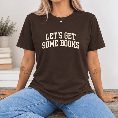 Let's Get Some Books Ultra-Soft Cotton T-Shirt | Book Lover Gift Brown