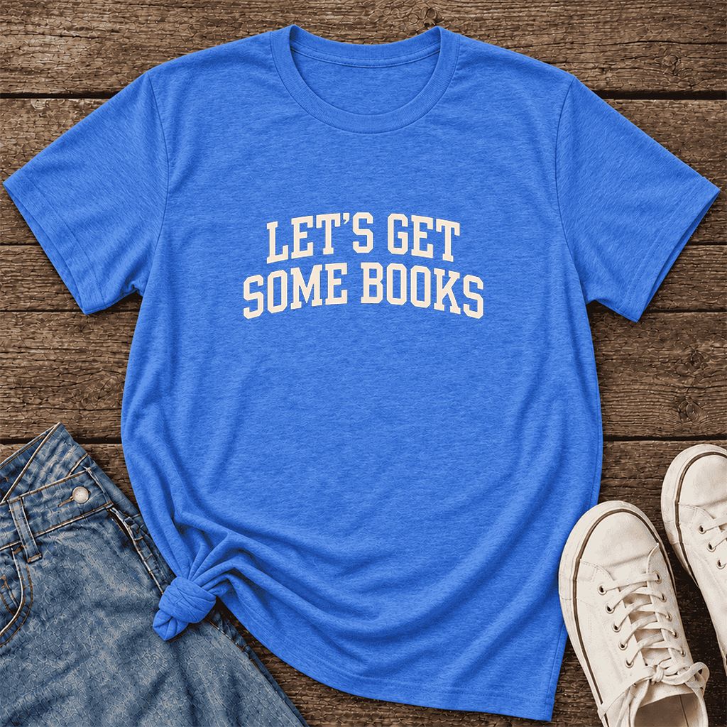 Let's Get Some Books Ultra-Soft Cotton T-Shirt | Book Lover Gift Heather True Royal