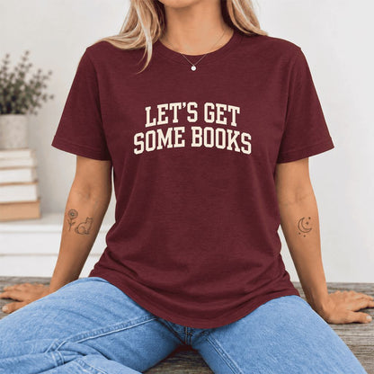 Let's Get Some Books Ultra-Soft Cotton T-Shirt | Book Lover Gift Maroon