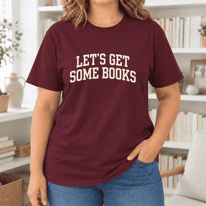 Let's Get Some Books Ultra-Soft Cotton T-Shirt | Book Lover Gift Maroon