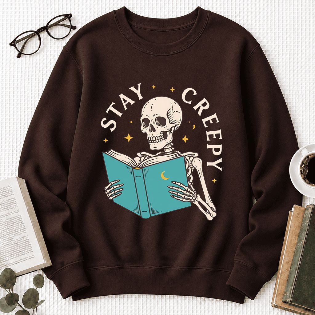 Stay Creepy Printed Sweatshirt | Funny Book Lover Gift Dark Chocolate
