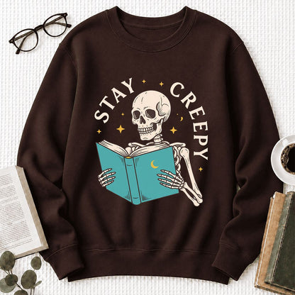 Stay Creepy Printed Sweatshirt | Funny Book Lover Gift Dark Chocolate