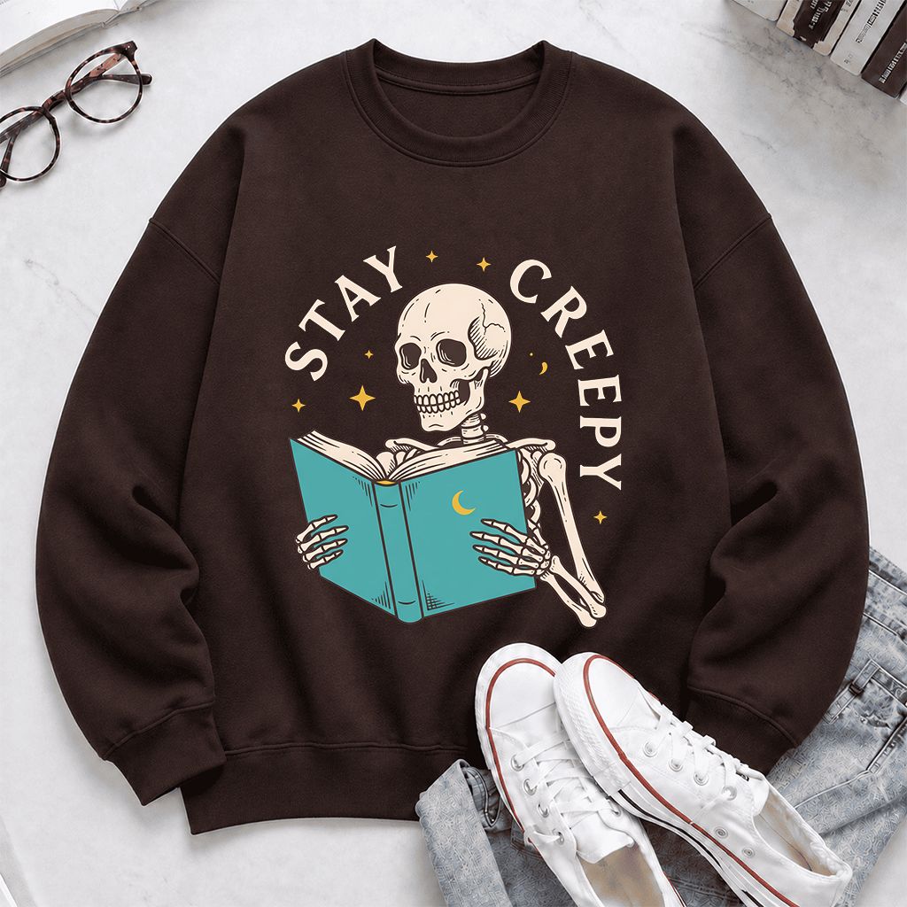 Stay Creepy Printed Sweatshirt | Funny Book Lover Gift Dark Chocolate