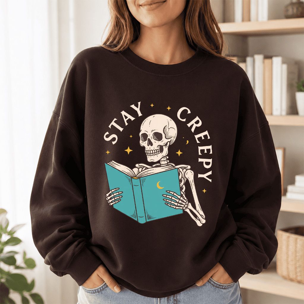 Stay Creepy Printed Sweatshirt | Funny Book Lover Gift Dark Chocolate