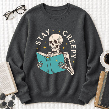 Stay Creepy Printed Sweatshirt | Funny Book Lover Gift Dark Heather
