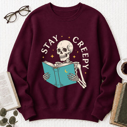 Stay Creepy Printed Sweatshirt | Funny Book Lover Gift Maroon