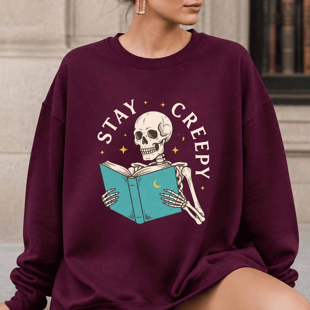 Stay Creepy Printed Sweatshirt | Funny Book Lover Gift Maroon