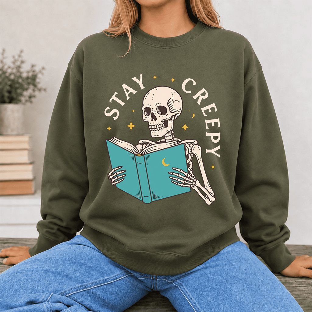 Stay Creepy Printed Sweatshirt | Funny Book Lover Gift Military Green