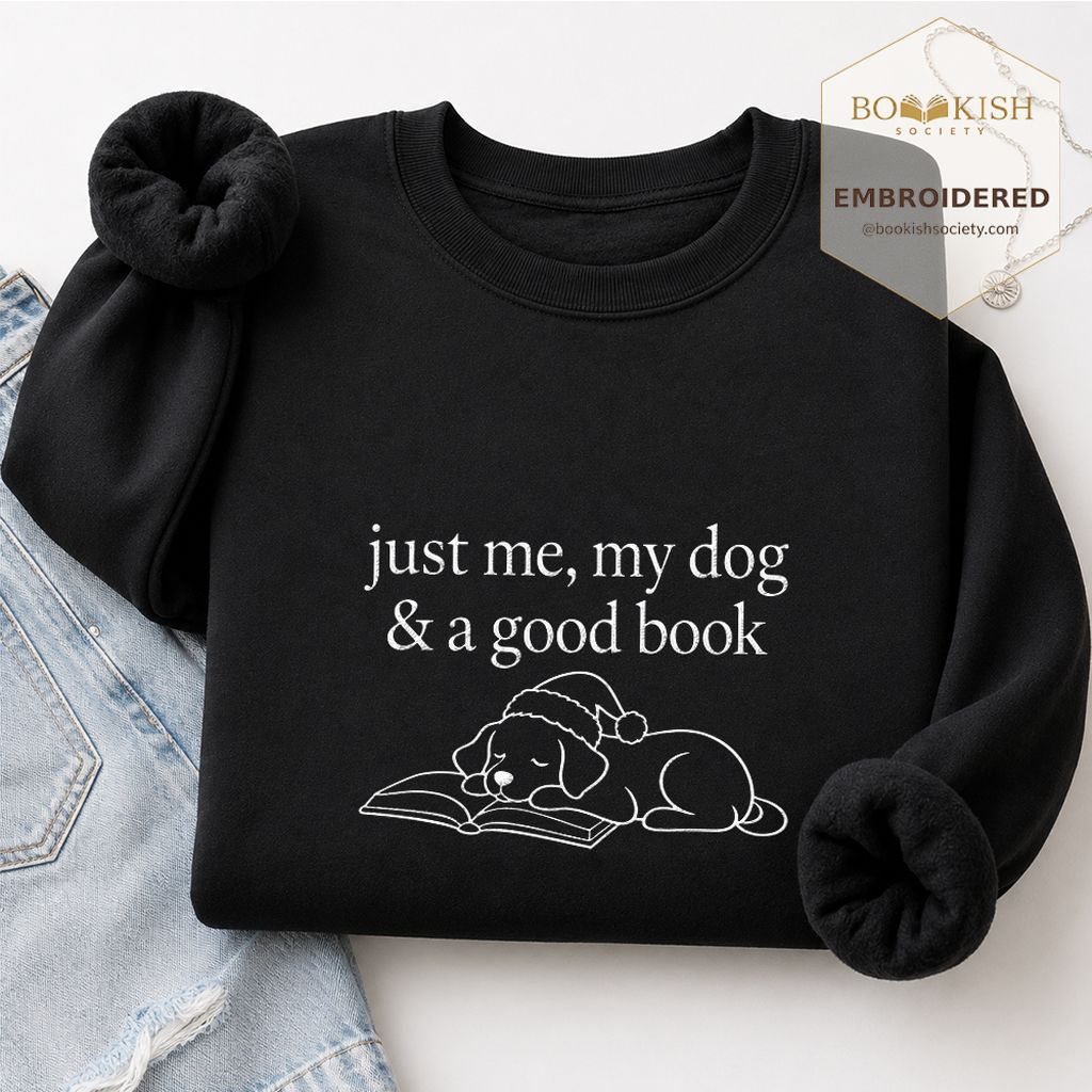 Just Me, My Dog & A Good Book Embroidered Sweatshirt | Christmas Reader Gift Black