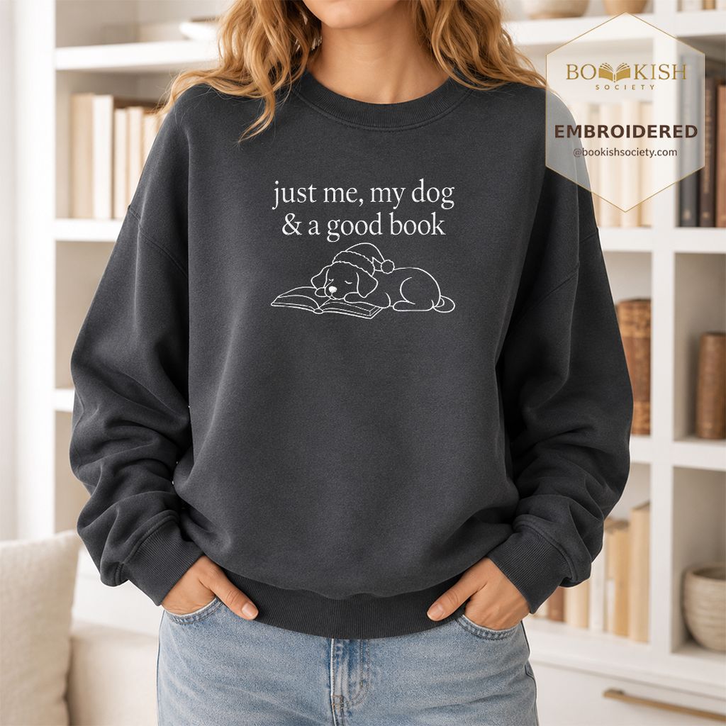 Just Me, My Dog & A Good Book Embroidered Sweatshirt | Christmas Reader Gift Dark Heather