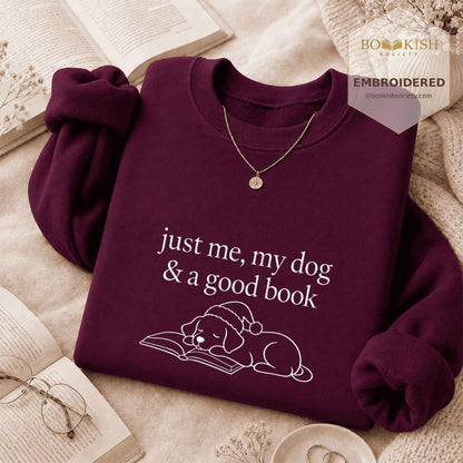 Just Me, My Dog & A Good Book Embroidered Sweatshirt | Christmas Reader Gift Maroon