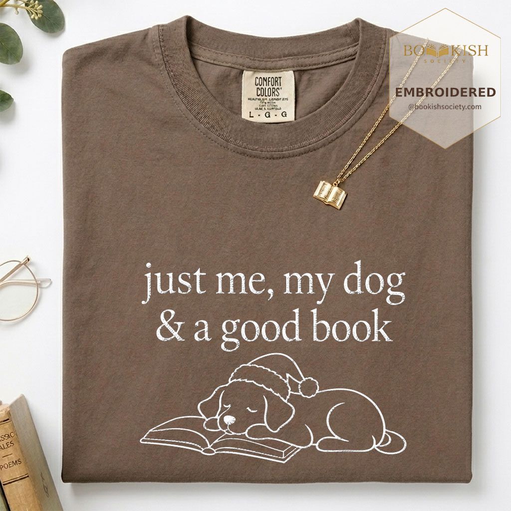 Just Me, My Dog & A Good Book Embroidered T-Shirt | Christmas Reader Gift Espresso