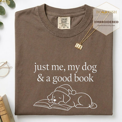 Just Me, My Dog & A Good Book Embroidered T-Shirt | Christmas Reader Gift Espresso